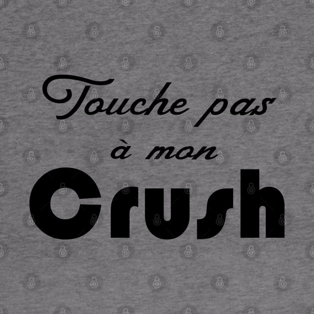touche pas à mon crush by ChezALi